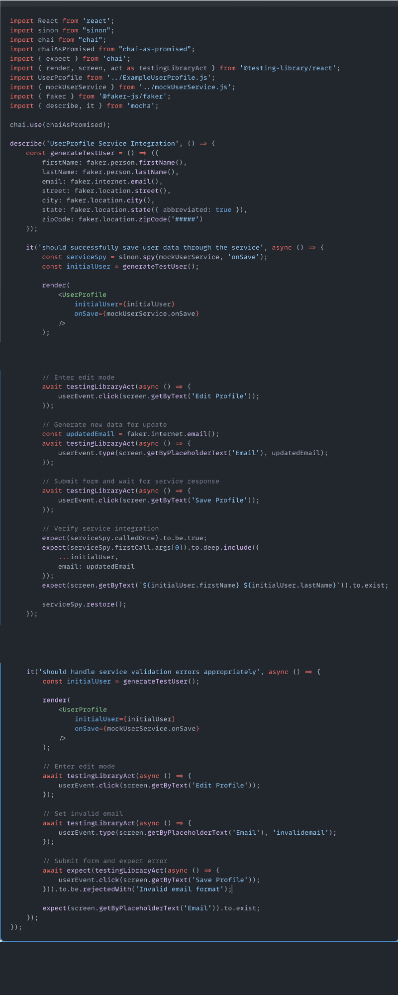 Screenshot of code for Mocha user profile test, Chai for an assertion library, React Testing Library for rendering the React components, Sinon for spying on my mock service, and Faker for generating randomized mock data.