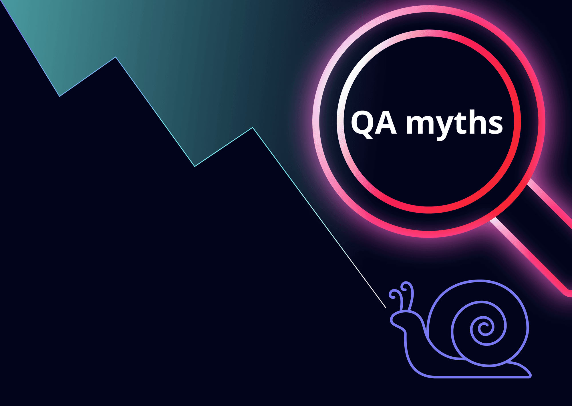 Negative trend graph with snail, magnifying glass with text "QA myths"