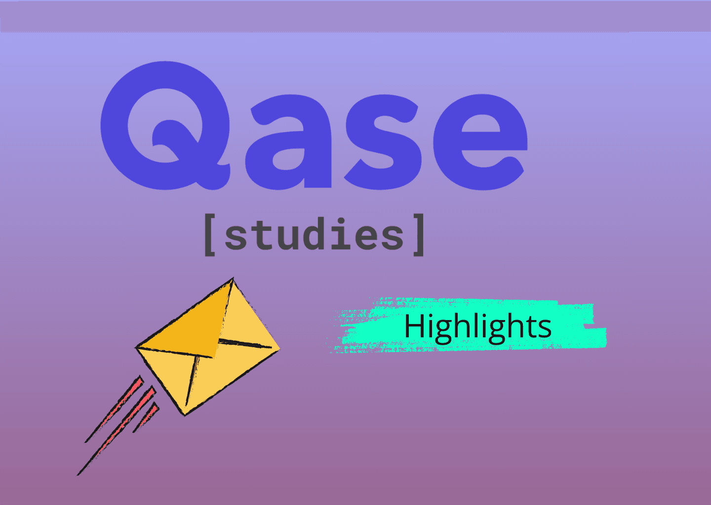 What to expect from the Qase Studies newsletter